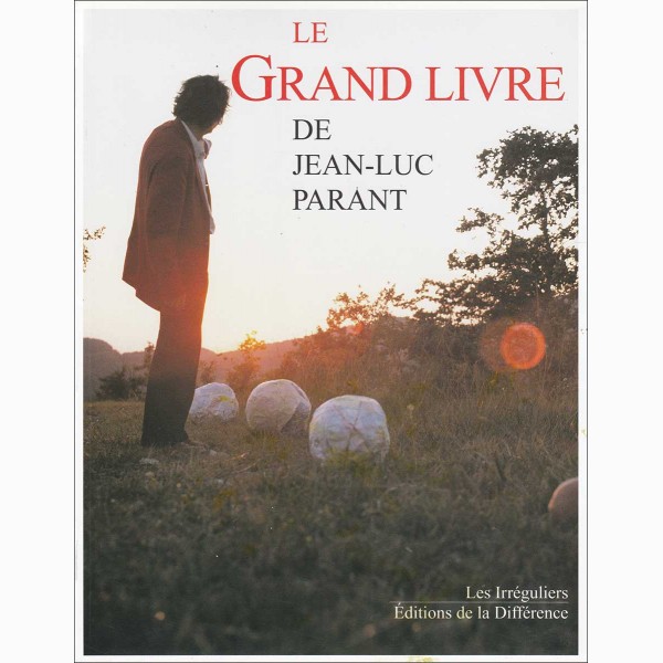 Jean-Luc Parant, Le Grand Livre de Jean-Luc Parant Jean-Luc Parant, Le Grand Livre de Jean-Luc Parant