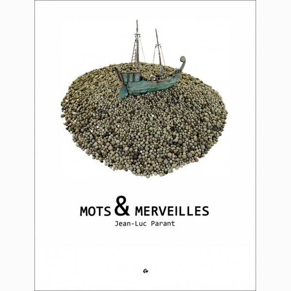 Jean-Luc Parant, Mots & Merveilles Jean-Luc Parant, Mots & Merveilles