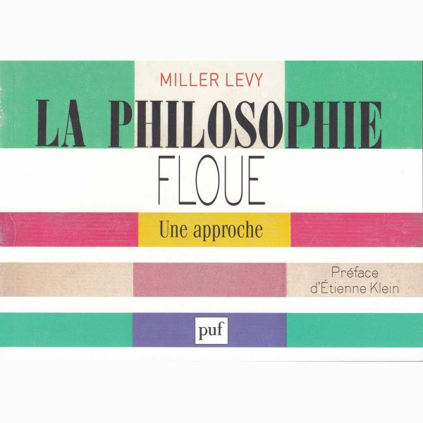 Miller Lévy, La philosophie floue, Une approche Miller Lévy, La philosophie floue, Une approche