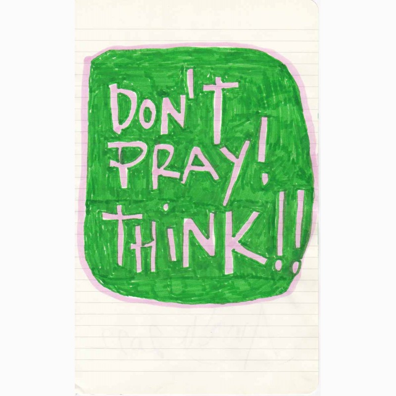 Don't pray think!!, "LostSentences" series, ,  Aurèle Don't pray think!!, "LostSentences" series, ,  Aurèle