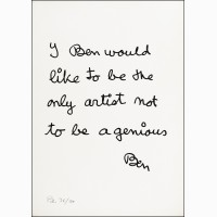 I Ben would like to be the only artist not to be a genious, ,  Ben