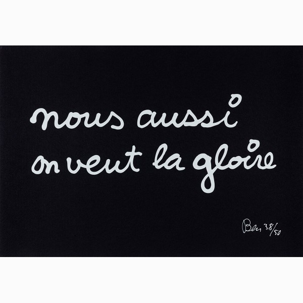  Ben, Nous aussi on veut la gloire, (We also want the glory)